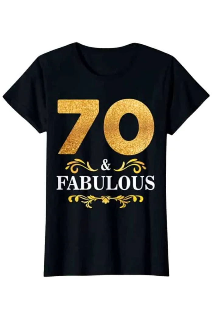 70 & fabulous birthday shirt