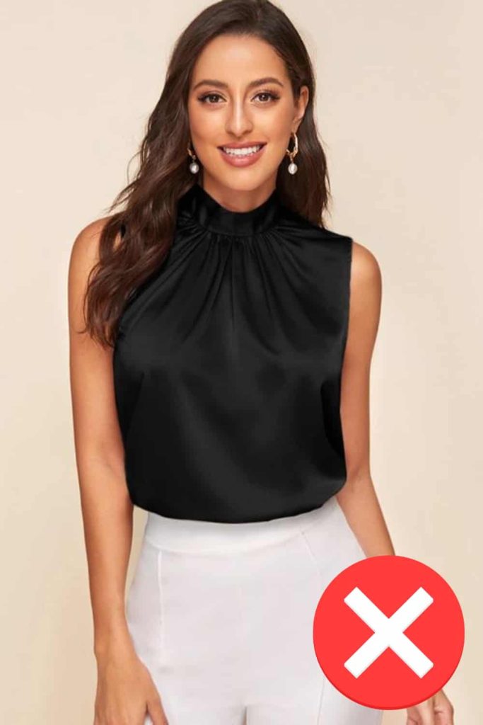 AVOID CLOTHES WITH HIGH NECKLINES
