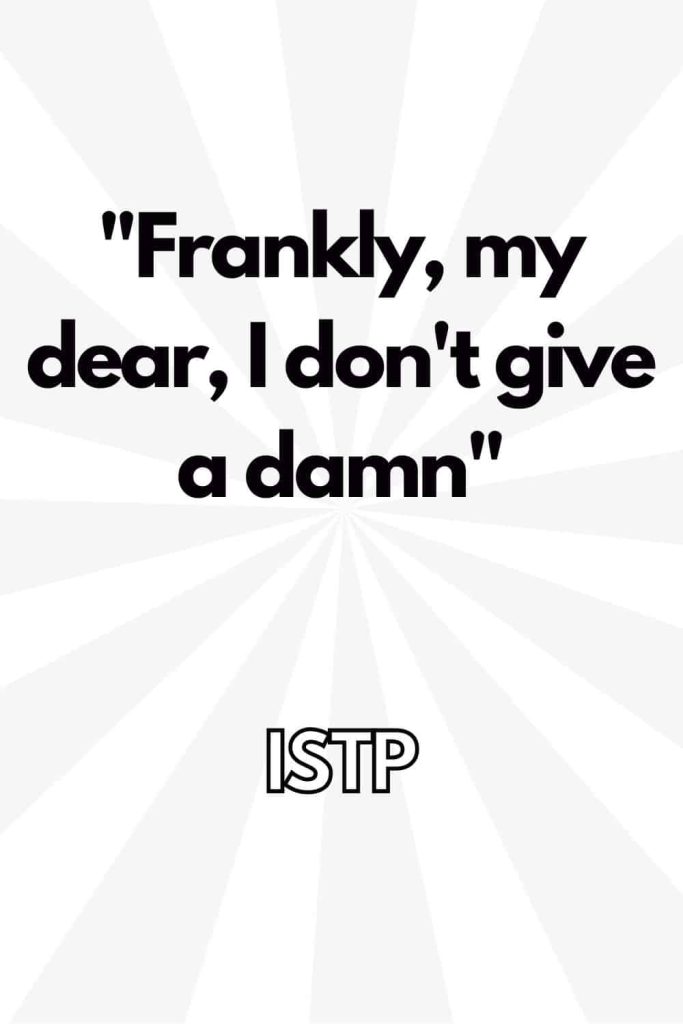 ISTP don't care quotes